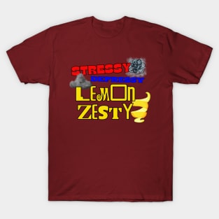 Stressy, Depressy, Lemon Zesty T-Shirt